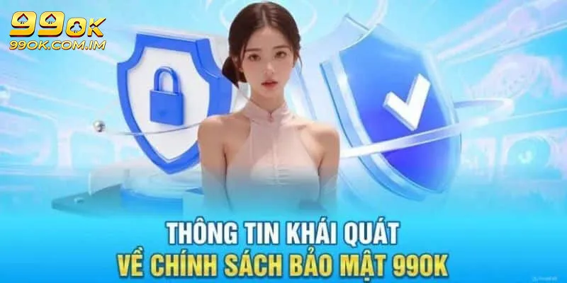 Nội dung quan trọng của chính sách bảo mật 99OK