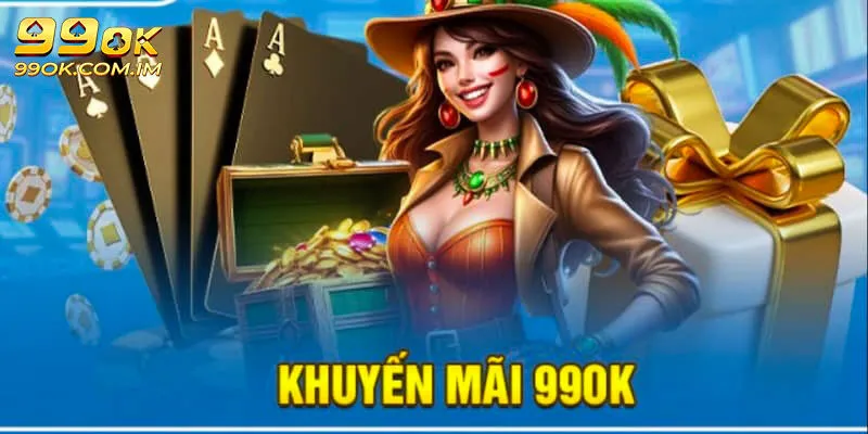 Tổng hợp khuyến mãi 99OK hiện đang áp dụng cho người chơi
